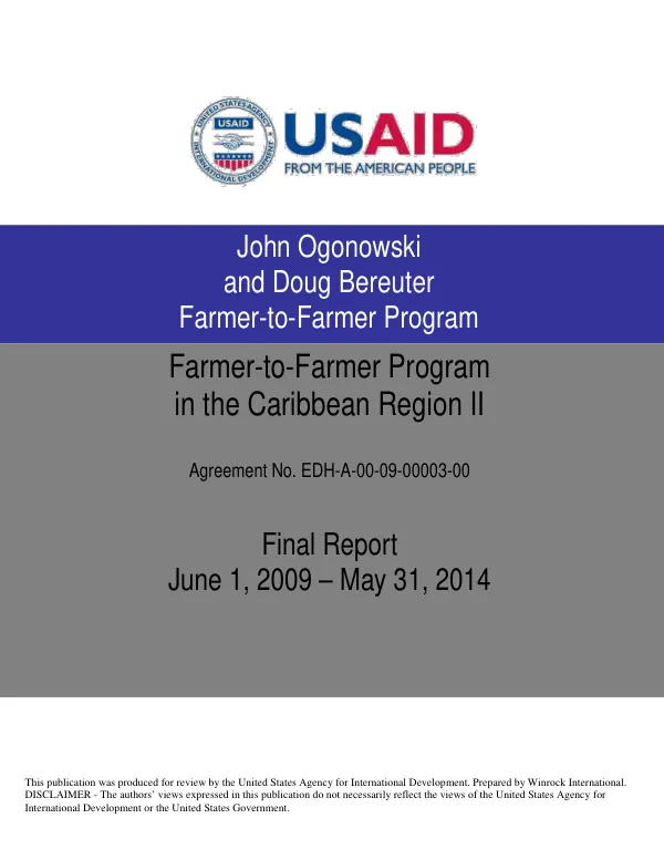 John Ogonowski and Doug Bereuter farmer-to-farmer (F2F) program in the Caribbean region II : agreement no. EDH-A-00-09-00003-00 : final report June 1, 2009 – May 31, 2014