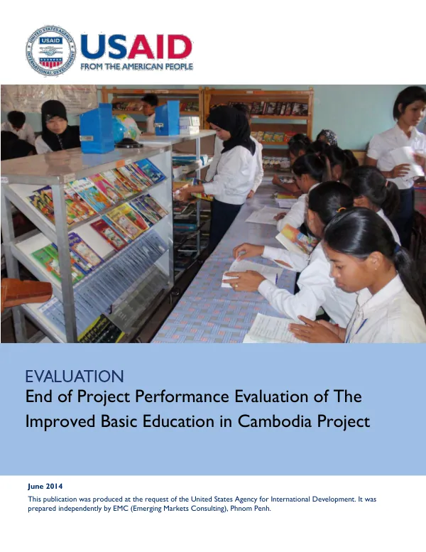 End of project performance evaluation of the improved basic education in Cambodia project : promoting better educated youth in Cambodia with increased access to a quality and relevant basic education
