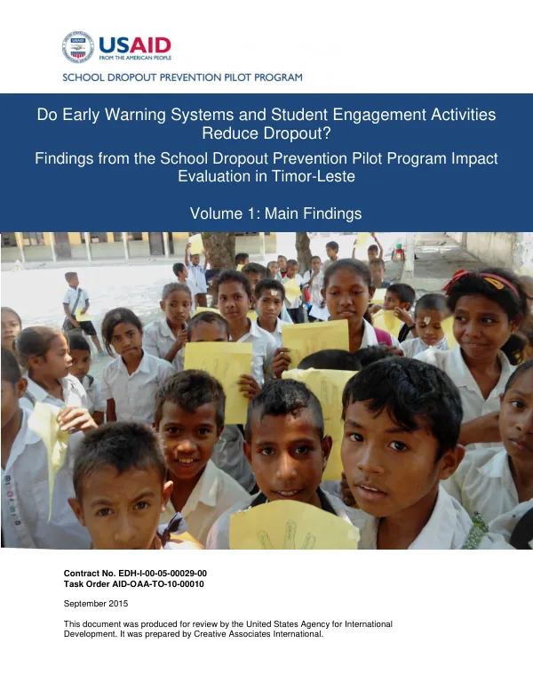Do early warning systems and student engagement activities reduce dropout? : findings from the school dropout prevention pilot program impact evaluation in Timor-Leste. Volume 1 : main findings