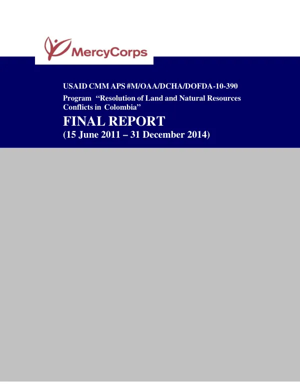 USAID CMM APS #M/OAA/DCHA/DOFDA-10-390 program “Resolution of land and natural resources conflicts in Colombia" : final report (15 June 2011-31 December 2014)