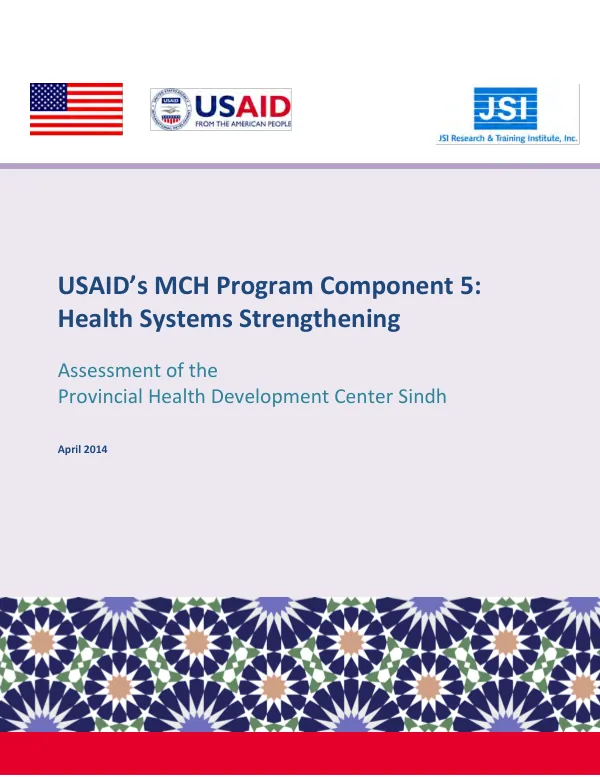 USAID’s MCH Program component 5 : health systems strengthening : assessment of the provincial health development center Sindh