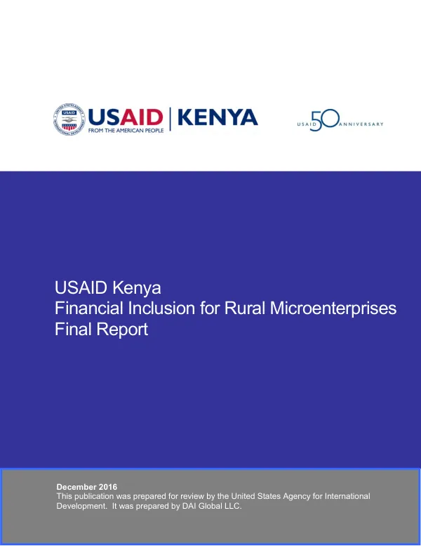 USAID Kenya financial inclusion for rural microenterprises, AID-623-BC-11-00001 : final report, January 1, 2011 – December 30, 2016