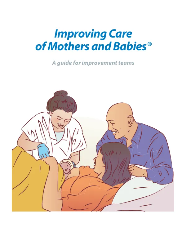 Improving care of mothers and babies : a guide for improvement teams [Asia edition]