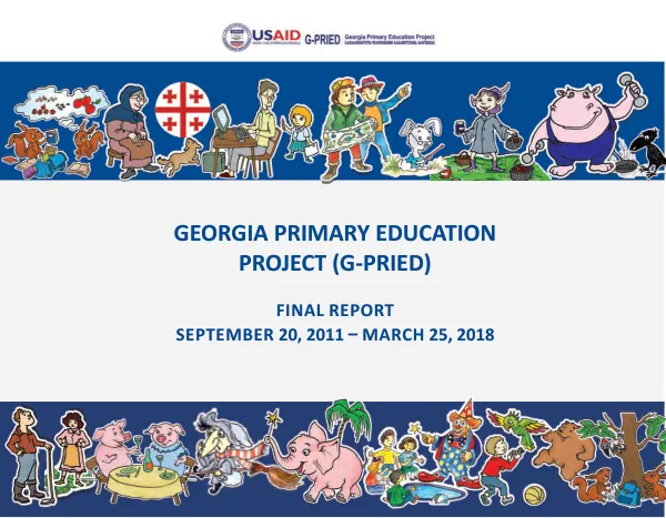 Georgia primary education project (G-PRIED) : final report, September 20, 2011 - March 25, 2018