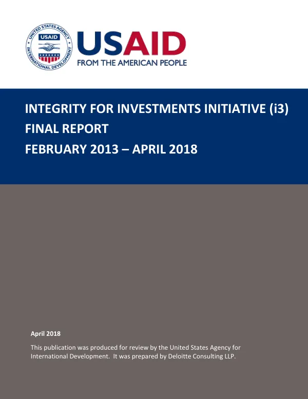 Integrity for investments initiative (i3) : final report, February 2013 - April 2018