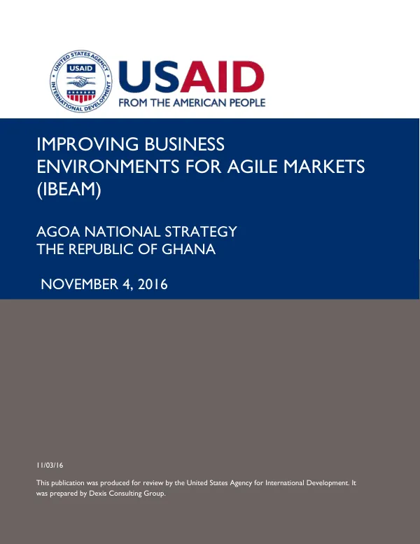 Improving business environment for agile markets (iBEAM) : AGOA national strategy the republic of Ghana