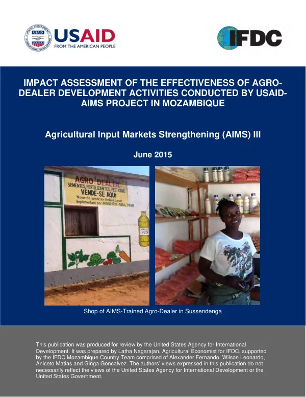 Impact assessment of the effectiveness of agrodealer development activities conducted by USAID AIMS project in Mozambique : agricultural input markets strengthening (AIMS) III : June 2015