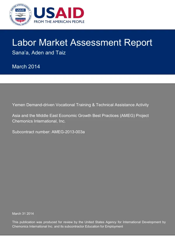 Labor market assessment report : Sana"a, Aden, and Taiz : Yemen demand-driven vocational training & technical assistance activity : Asia and the Middle East economic growth best practices (AMEG) project