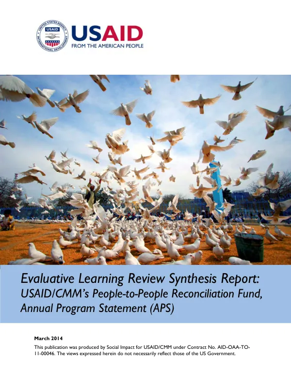 Evaluative learning review synthesis report : USAID/CMM"s People-to-People Reconciliation Fund, annual program statement (APS)