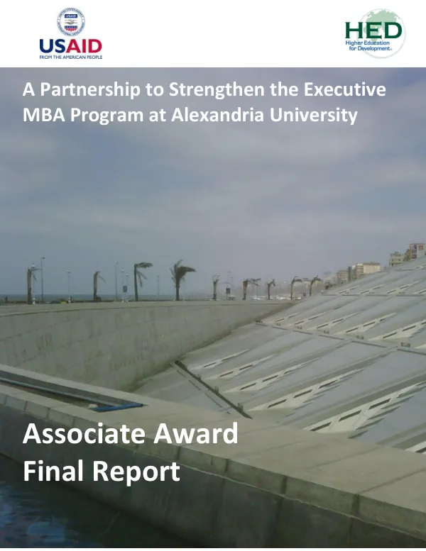 A partnership to strengthen the executive MBA program at Alexandria University : associate cooperative agreement no. 263-A-00-08-00027-00 under leadership with associates award cooperative agreement no. AEG-A-00-05-00007-00 : final report, March 2014