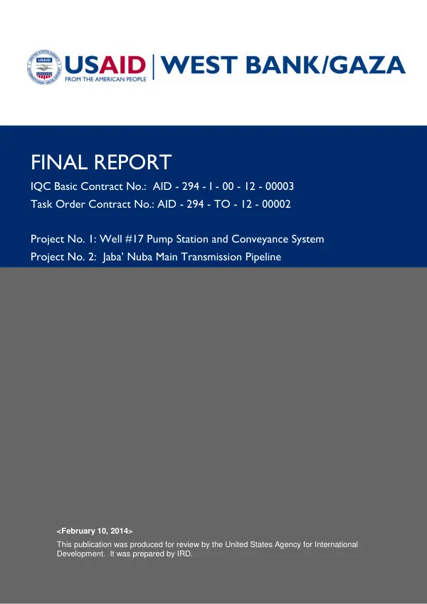 Final report : IQC basic contract no. AID-294-I-00-12-00003 ; task order contract no. AID-294-TO-12-00002 : project no. 1 well #17 pump station and conveyance system ; project no. 2 Jaba’ Nuba main transmission pipeline
