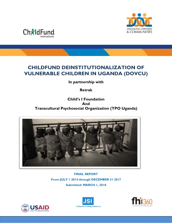 ChildFund deinstitutionalization of vulnerable children in Uganda (DOVCU) : final report from July 1 2014 through December 31 2017
