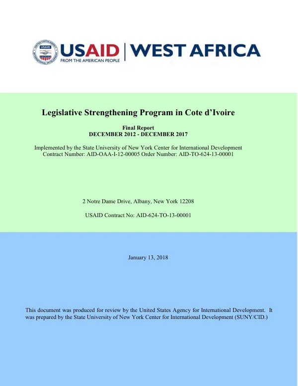 Legislative strengthening program in Cote d’Ivoire : final report, December 2012 - December 2017, contract number : AID-OAA-I-12-00005, order number : AID-624-TO-13-00001