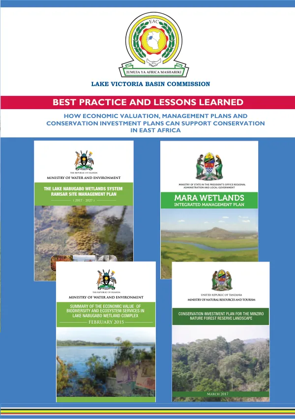 BEST PRACTICE AND LESSONS LEARNED: HOW ECONOMIC VALUATION, MANAGEMENT PLANS AND CONSERVATION INVESTMENT PLANS CAN SUPPORT CONSERVATION IN EAST AFRICA