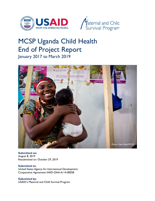 MCSP Uganda child health : end of project report, January 2017 to March 2019