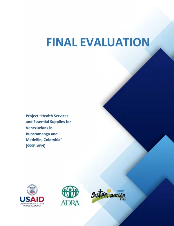 Final evaluation : project “health services and essential supplies for Venezuelans in Bucaramanga and Medellin, Colombia” (SSSE-VEN)