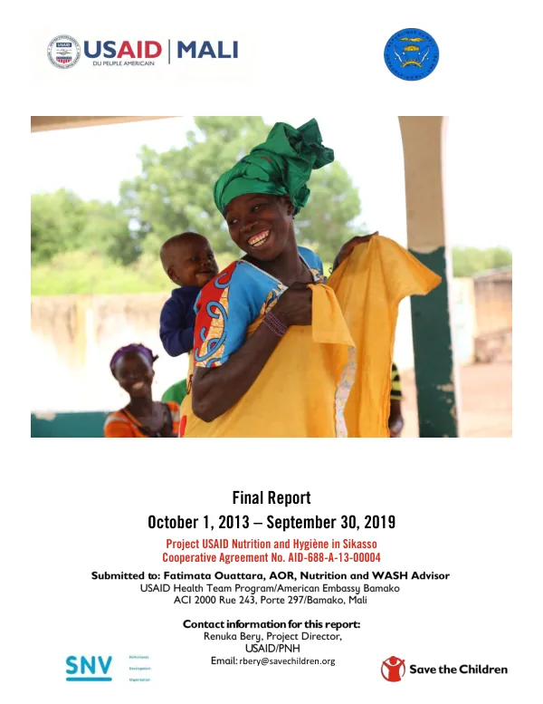 Final report, October 1, 2013 – September 30, 2019 : project USAID nutrition and hygiene in Sikasso : cooperative agreement no. AID-688-A-13-00004