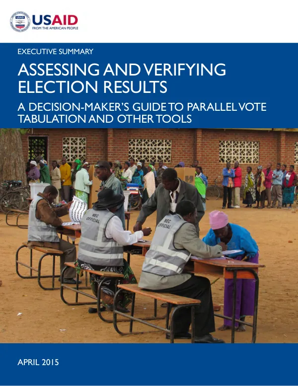 Executive summary : assessing and verifying election results : a decision-maker"s guide to parallel vote tabulation and other tools