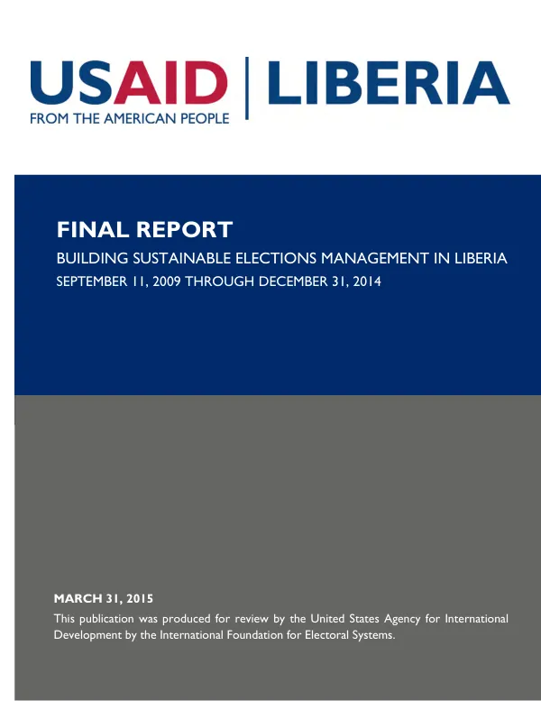 Final report : building sustainable elections management (BSEM) in Liberia : September 11, 2009 through December 31, 2014
