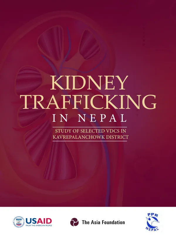 Kidney trafficking in Nepal : study of selected VDCs in Kavrepalanchowk District : research report