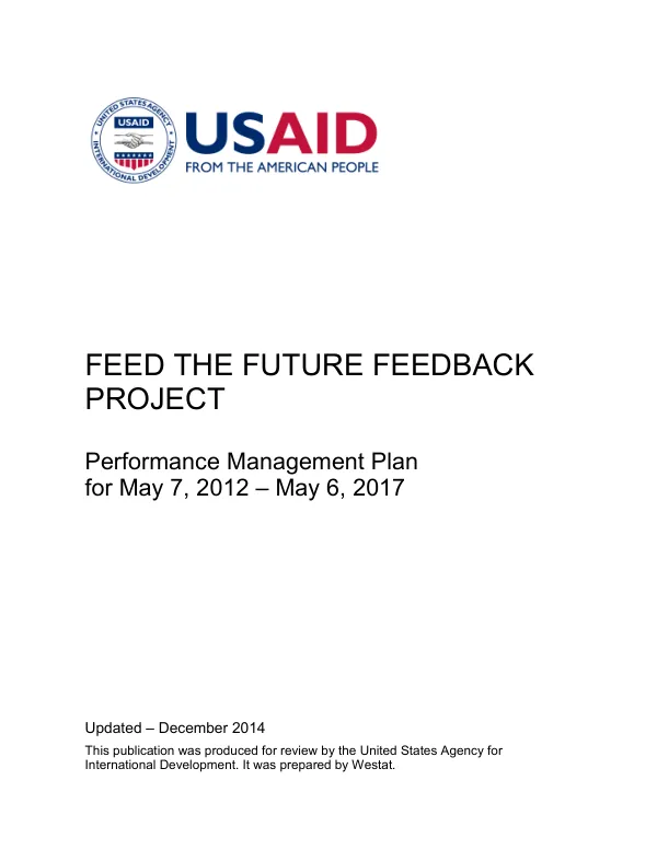 FEED THE FUTURE FEEDBACK PROJECT Performance Management Plan for May 7, 2012 – May 6, 2017 Updated – December 2014