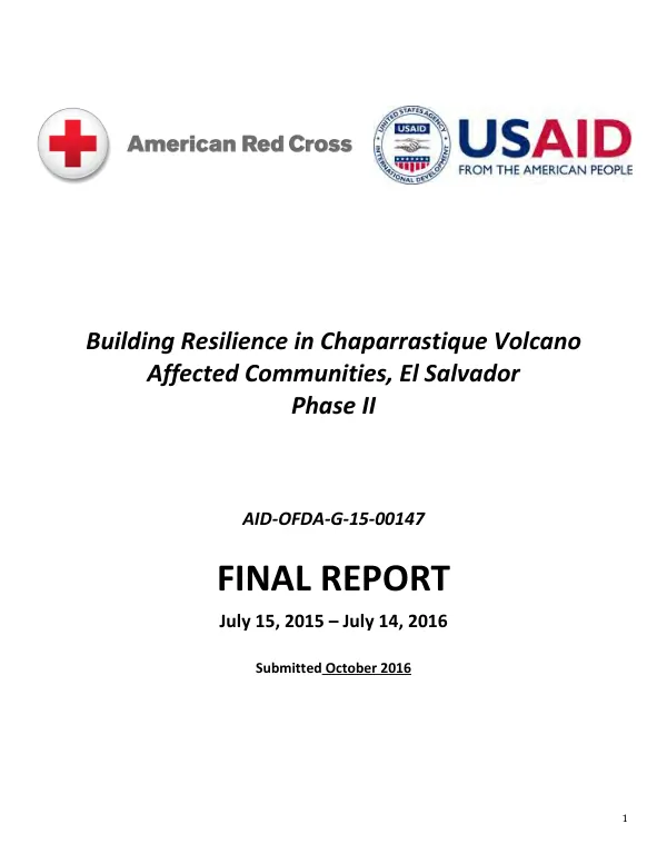 Building resilience in Chaparrastique Volcano affected communities, El Salvador phase II : AID-OFDA-G-15-00147 : final report, July 15, 2015-July 14, 2016
