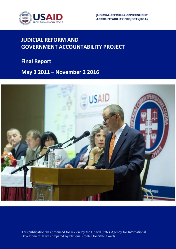 Serbia judicial reform and government accountability project (JRGA) : final report, May 3-2011-November 2, 2016