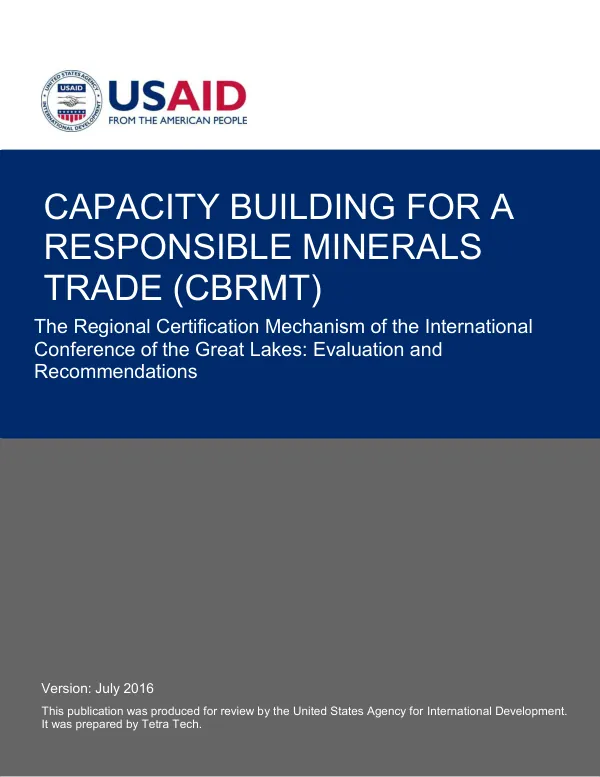 Capacity building for a responsible minerals trade (CBRMT) : the regional certification mechanism of the International Conference of the Great Lakes : evaluation and recommendations