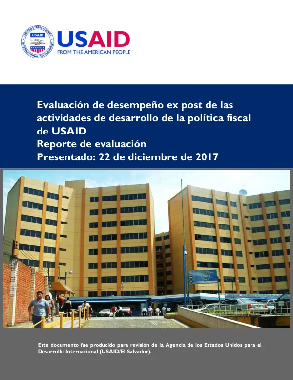 Evaluacion de desempeno ex post de las actividades de desarrollo de la politica fiscal de USAID : reporte de evaluacion