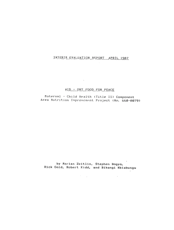 Interim evaluation report, April 1987 : AID - ORT food for peace -- maternal - child health (Title II) component, area nutrition improvement project (no. 660-0079)