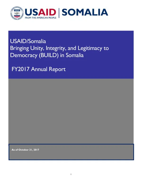 Bringing unity, integrity, and legitimacy to democracy (BUILD) in Somalia : FY2017 : annual report, October 1, 2016 - September 30, 2017