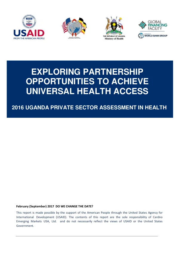 Exploring partnership opportunities to achieve universal health access : 2016 Uganda private sector assessment in health