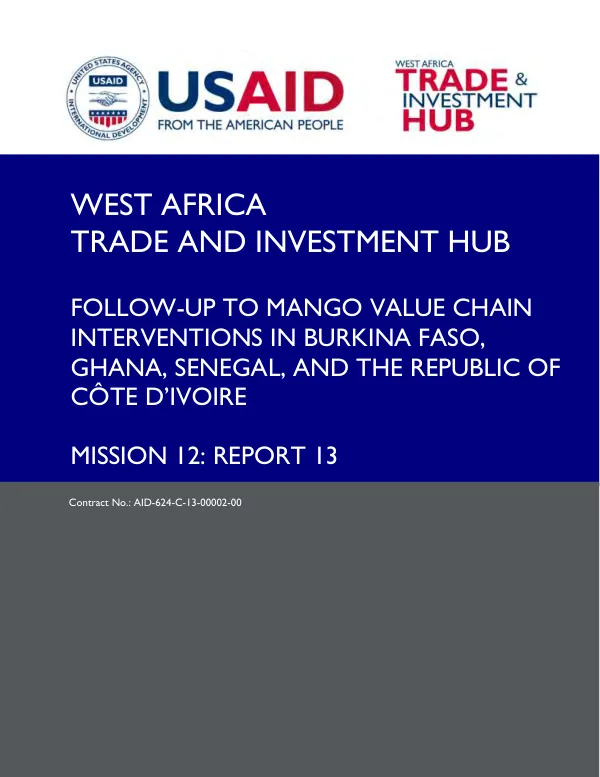 Follow-up to mango value chain interventions in Burkina Faso, Ghana, Senegal, and the Republic of Cote d"Ivoire : mission 12 : report 13