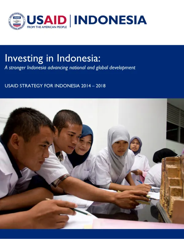Investing in Indonesia : a stronger Indonesia advancing national and global development - country development cooperation strategy FY 2014-FY 2018