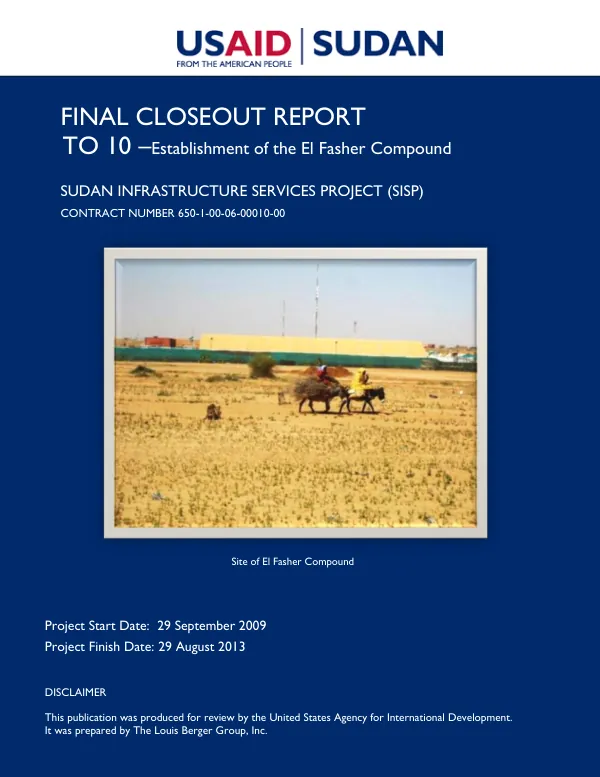 Final closeout report TO 10 –Establishment of the El Fasher compound : Sudan infrastructure services project (SISP), contract number 650-1-00-06-00010-00