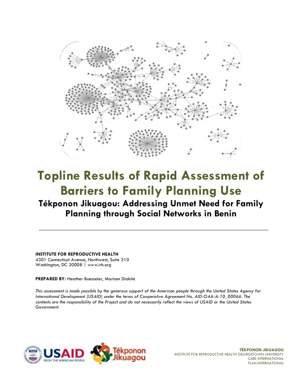 Topline results of rapid assessment of barriers to family planning use tekponon jikuagou : addressing unmet need for family planning through social networks in Benin