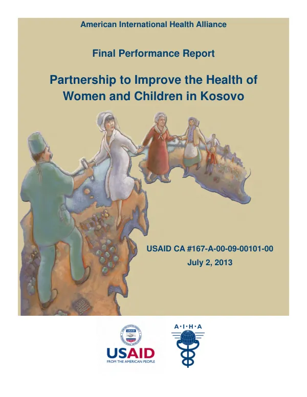 Final performance report : partnership to improve the health of women and children in Kosovo : USAID CA #167-A-00-09-00101-00, July 2, 2013