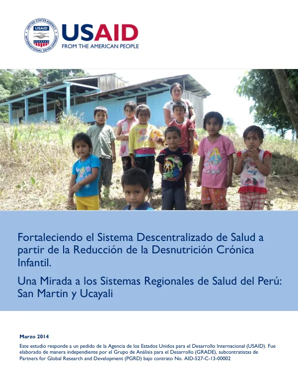 Forrtaleciendo el Sistema Descentralizado de Salud a partir de la Reducción de la Desnutrición Crónica Infantil. Una Mirada a los Sistemas Regionales de Perú: San Martín y Ucayali