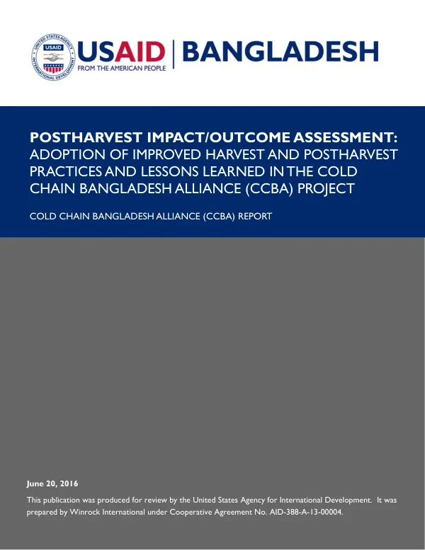 Postharvest impact/outcome assessment : adoption of improved harvest and postharvest practices and lessons learned in the cold chain Bangladesh alliance (CCBA) project