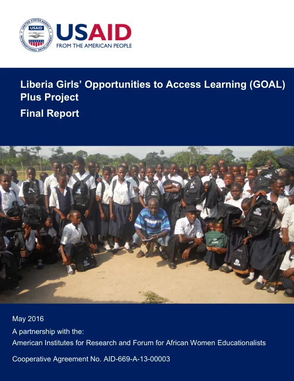 Liberia girls’ opportunities to access learning (GOAL) plus project : final report : cooperative agreement no. AID-669-A-13-00003