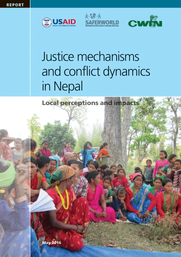 Justice mechanisms and conflict dynamics in Nepal : local perceptions and impacts