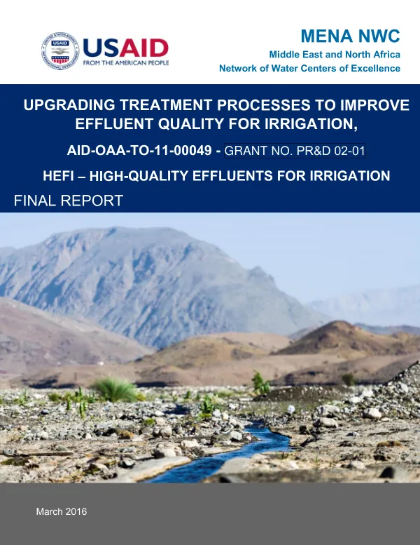 Upgrading treatment processes to improve effluent quality for irrigation : AID-OAA-TO-11-00049 - grant no. PR&D 02-01 : HEFI - high quality effluents for irrigation