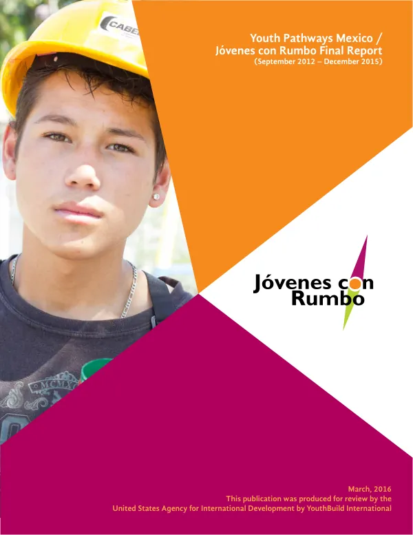 Youth pathways Mexico/ jovenes con rumbo final report, September 2012-December 2015