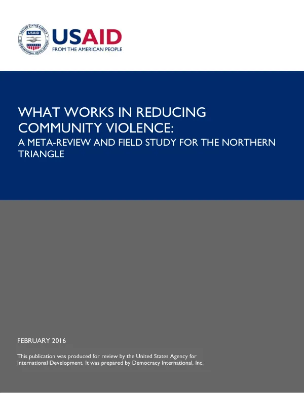 What works in reducing community violence : a meta-review and field study for the Northern Triangle