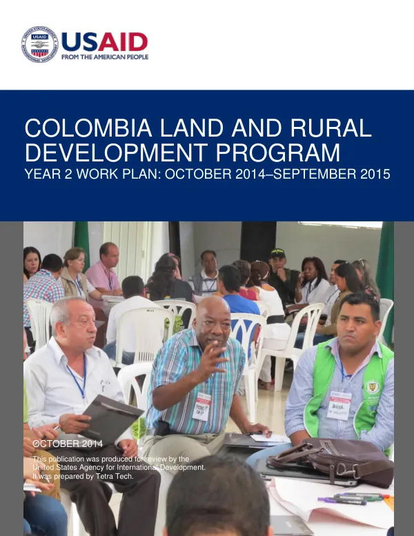 COLOMBIA LAND AND RURAL DEVELOPMENT PROGRAM YEAR 2 WORK PLAN: OCTOBER 2014–SEPTEMBER 2015