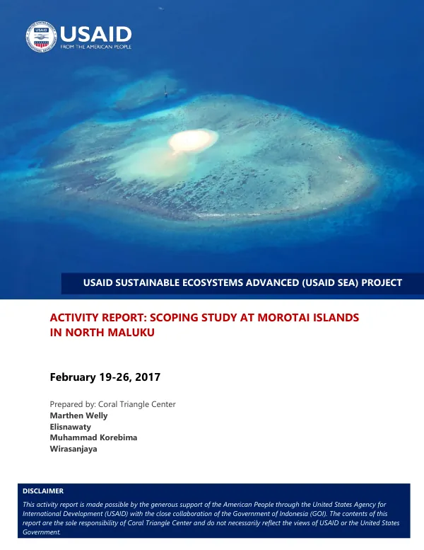 Activity report : scoping study at morotai islands in North Maluku : USAID sustainable ecosystems advanced (USAID SEA) project