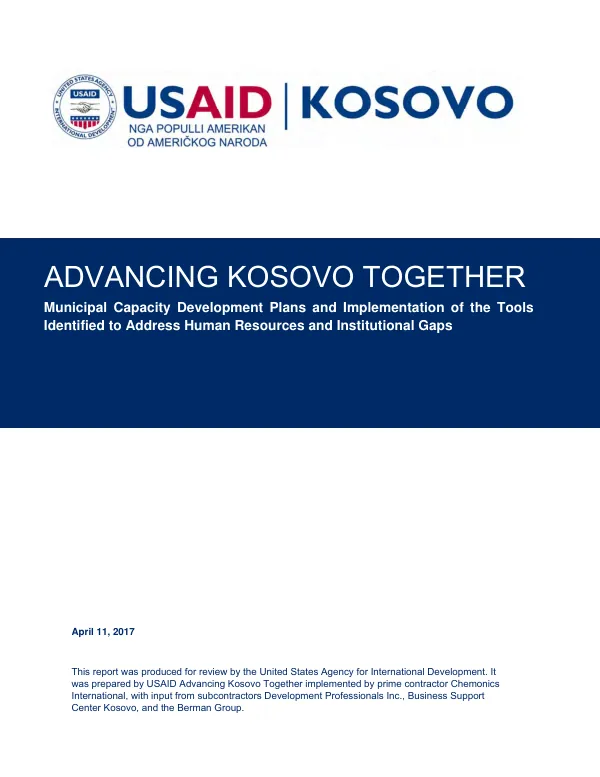 Advancing Kosovo together : municipal capacity development plans and implementation of the tools identified to address human resources and institutional gaps